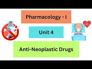 Pharmacology-1 Unit: 4 (Anti-Neoplastic Drugs)