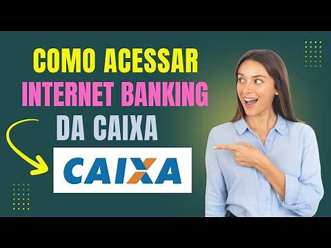 Como acessar o Internet Banking da Caixa fácil e rápido!