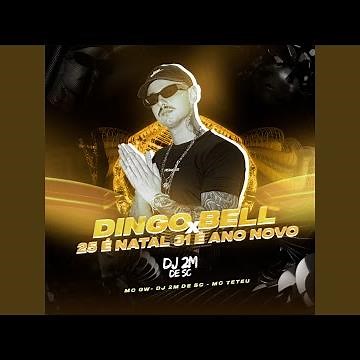 Dingo Bell Vs 25 É Natal e 31 É Ano Novo