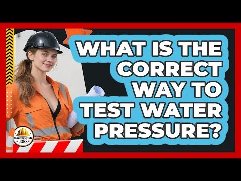 What Is The Correct Way To Test Water Pressure?