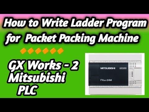 How to Write Ladder Program for Packet Packing Machine in Mitsubishi PLC GX Works-2