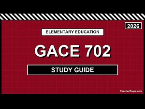 About the GACE 702 | 2026 | Elementary Education P-5