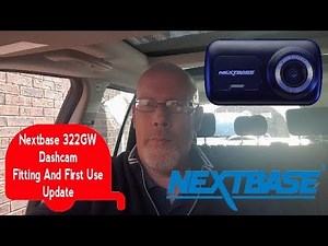 Nextbase 322GW Dashcam Fitting And First Use Update