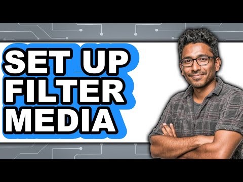 How to Set Up Filter Media in 2025 (New Tutorial)