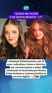 🚨✨ RAFAELLA JUSTUS faz mudança radical no visual e para a internet! #fofocadosfamosos