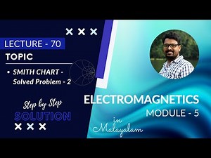 Solved problem 2 - Smith Chart -step by step solution | EM - Module - 5 | Lecture 70