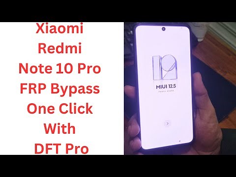 Xiaomi Redmi Note 10 Pro FRP Bypass One Click With DFT Pro - redmi note 10 pro frp bypass 2025