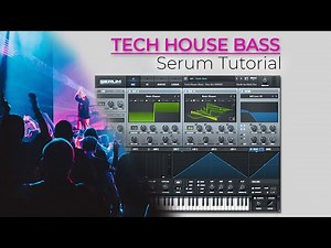 Tech House Bass - Serum Tutorial
