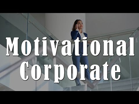 Motivational Corporate Music, Business Background Music For Videos & Presentation