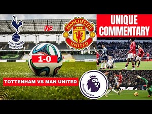 Tottenham vs Manchester United Live Stream Premier League Football EPL Match Score Highlights Utd FC