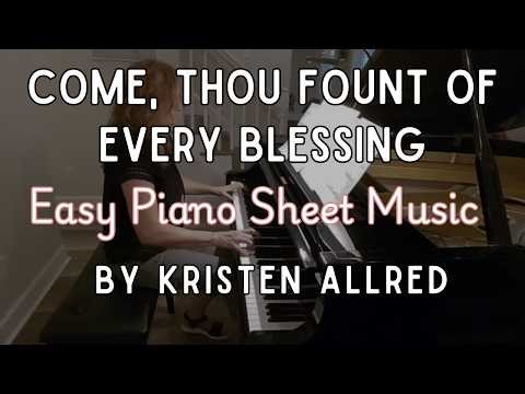 Come, Thou Fount of Every Blessing - Easy Piano Sheet Music PDF