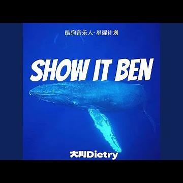 Show it Ben