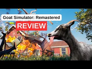 Goat Simulator: Remastered Review - Not The Greatest Rerelease Of All Time