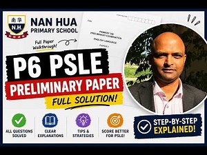 PSLE Primary 6 Math | Nan Hua Prelim Paper 2025 | Full Step-by-Step Solutions