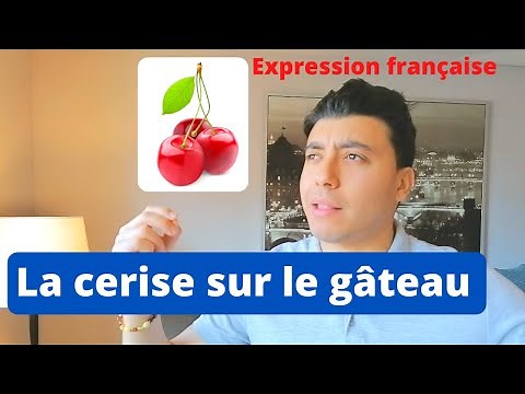 La cerise sur le gâteau [cours de français sur cette expression française]
