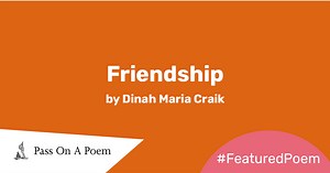 Featured Poem: Friendship by Dinah Maria Craik - The Reader