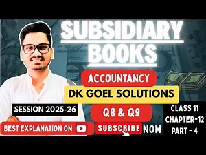 Subsidiary Books | Journal Proper | Dk Goel Solutions | Accountancy Class 11 Chapter 12 Part 4 CBSE