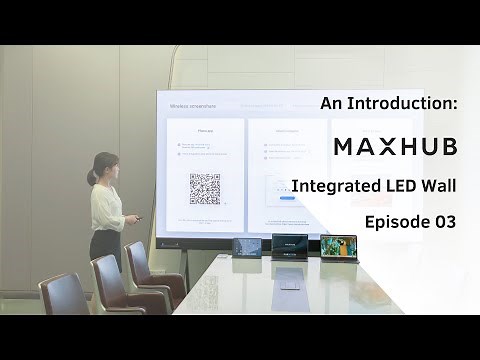 MAXHUB Integrated LED Wall Introduction: Episode 3