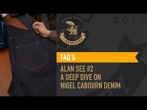 FAQ #2 A Deep Dive on Our Nigel Cabourn Denim