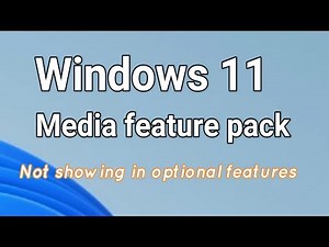 Windows 11 Media feature pack not showing in optional features Fix