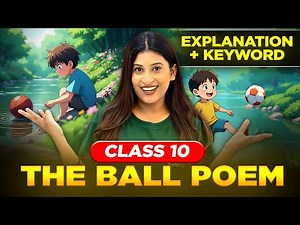 The Ball Detailed Explanation🔥 | Imp keywords | Poetic Devices