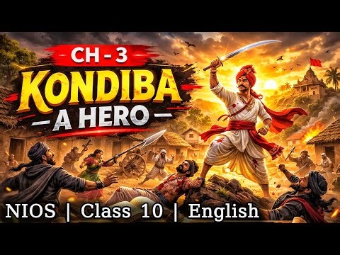 CH - 3 | Kondiba: A Hero | NIOS |Full Story Explanation | NIOS English |‪@NIOSCHAMPIAN‬