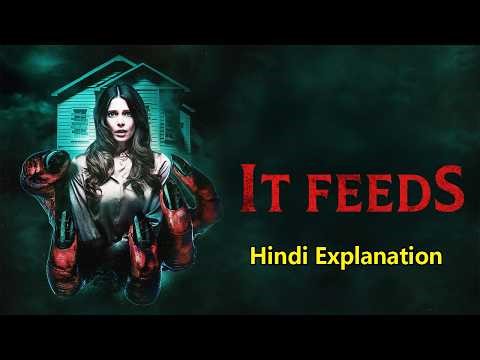 It Feeds (2025) Movie 🎬 Explained in Hindi | Horror, Scary Movie Story & Ending Explained