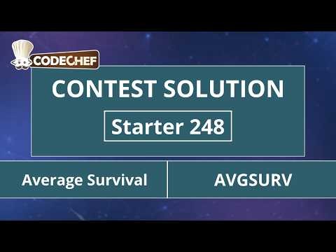 Average Survival | AVGSURV | Starter 248 | CodeChef Official Solution