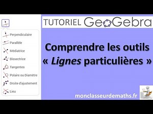 Tutoriel GeoGebra : Les outils « Lignes particulières » (version complète)