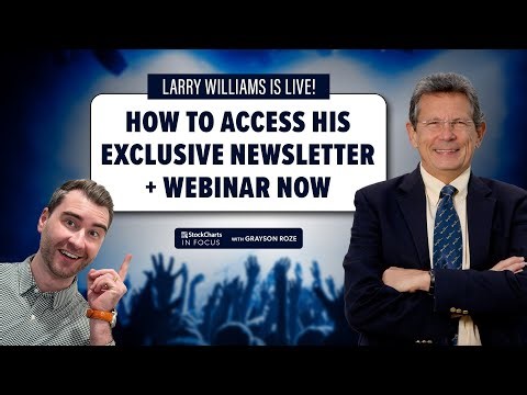 Larry Williams Is LIVE! How To Access His Exclusive Newsletter + Webinar NOW | StockCharts In Focus