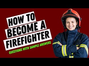 How To Become A Firefighter In 2025 | Step-By-Step Guide For Beginners