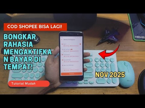 Nov 2025: AKHIRNYA COD SHOPEE BISA LAGI! Bongkar Rahasia Mengaktifkan Bayar di Tempat!