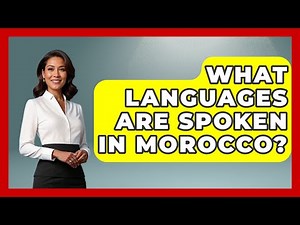 What Languages Are Spoken In Morocco? - The Family Getaway Guide