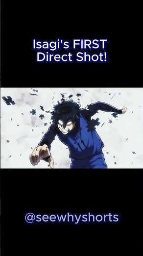 Isagi's FIRST Direct Shot in Blue Lock Changes EVERYTHING! ⚽🔥