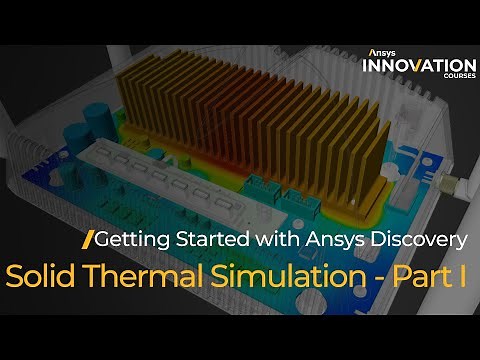 Solid Thermal Simulation using Ansys Discovery, Part 1