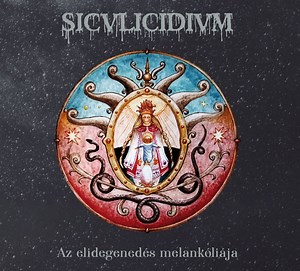 Siculicidium - Az Elidegened​é​s Melank​ó​li​á​ja