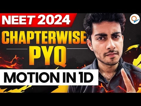 MOTION IN 1D | CHAPTERWISE NTA PYQ SERIES | NEET 2024 | AAYUSH KUMAR VERMA