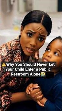 ⚠️NEVER EVER. Let Your Child Enter a Public Restroom Alone 😭 #shorts #childsafety #parentingtips