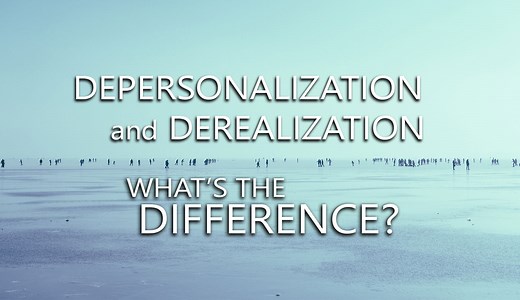 Depersonalization VS Derealization - What's The Difference?