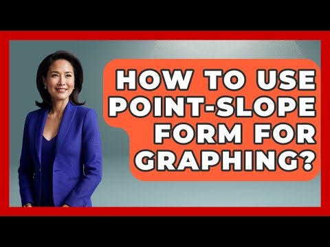 How To Use Point-slope Form For Graphing? - Your Algebra Coach