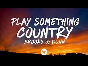 Brooks & Dunn - Play Something Country (Lyrics)