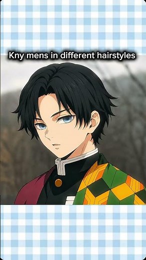 Kny mens in different hairstyles #anime #kny