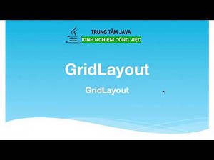 Bài 36 - Java Swing - GridLayout