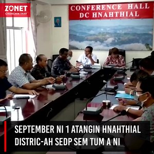 NEWS: Hnahthial Bawrhsap mawhphurhna la mektu Addl. DC Pi Saizikpuii hovin vawiin khan Hnahthial District Level SEDP Committee chu DC Conference Hall-ah an thukhawm a, SEDP tanpuina dawng tura thlante hnenah thla September ni 1 atangin tanpuina pek ta ni se an ti a, bialtu MLA, Health Minster Dr. R. Lalthangliana hovin semchhuah nise an ti. Hnahthial District chhung, South Tuipui Assembly Constituency-ah hian Family Oriented SEDP tanpuina dawng tur hi chhung 1,500 an awm a ni. #ZONET #CHANCHINTH