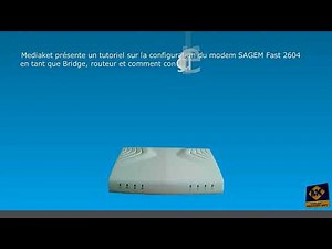 Sagem Fast 2604 Modem router - Configuration du modem en bridge, en routeur et sécuriser le wifi
