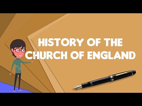 What is History of the Church of England?, Explain History of the Church of England