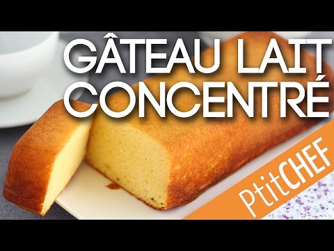 Recette de gâteau au lait concentré - Ptitchef.com