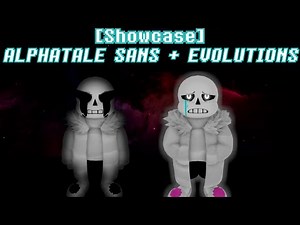 [Showcase] Alphatale Sans + Evolutions | Undertale Multiverse Simulator