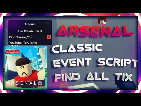 🔫 Arsenal Classic Event Script 🔫 (Collect all Tix, Tokens)