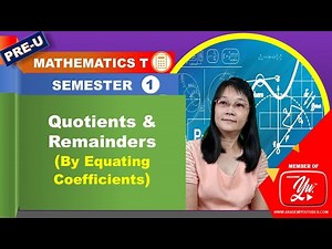 Quotients & Remainders (By Equating Coefficients) - Mathematics T Semester 1